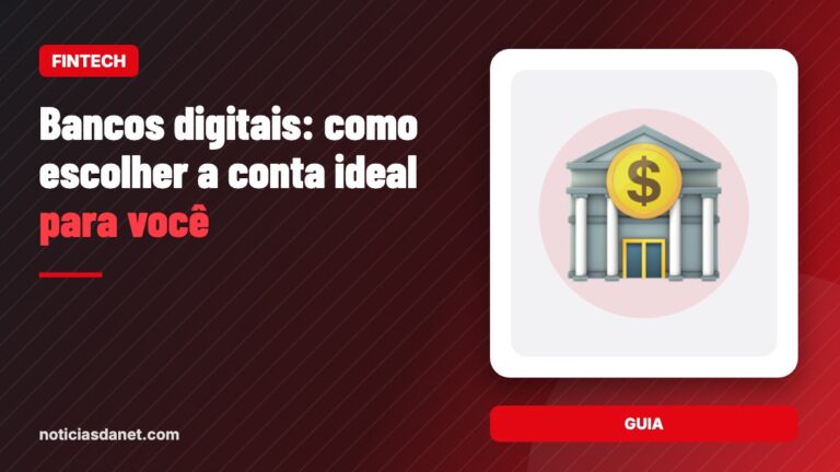 Bancos digitais: como escolher a conta ideal para você