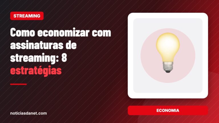 Como economizar com assinaturas de streaming: 8 estratégias